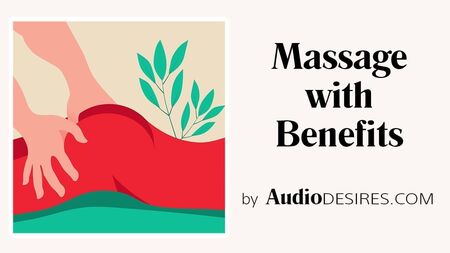 Massagem com Benefícios da Audiodesires - Áudio Erótico - Pornografia