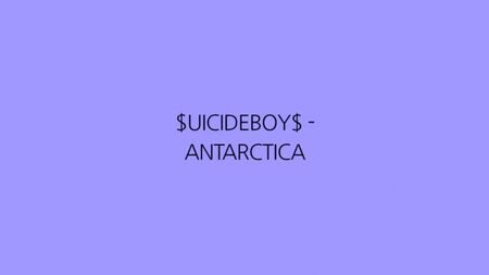 $UICIDEBOY$ - ANTÁRTIDA (LETRA)