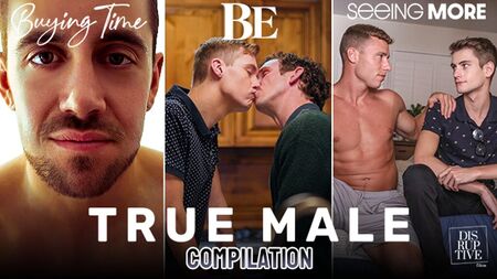 DisruptiveFilms - Compilação «True Male» - O Melhor Sexo Gay Erótico