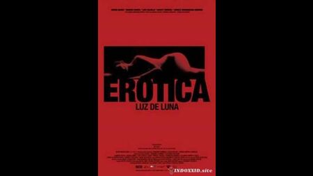 Erotismo: Luz da Lua _ Erotica: Luz de Luna (2008) México