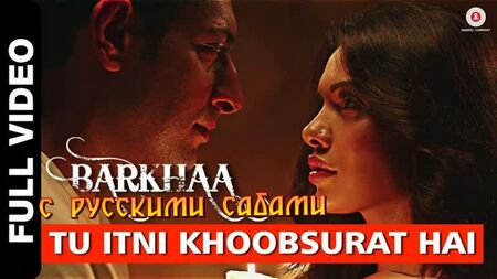 Tu Itni Khoobsurat Hai – Vídeo Completo   Barkhaa   Rahat Fateh Ali Khan   Sara Lorren   Amjad Nadeem (legendas em russo)